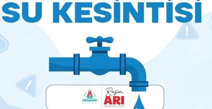 Nevşehir’de 8 Mahallede Planlı Su Kesintisi Yapılacak