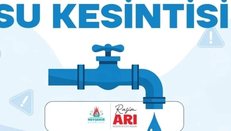 Nevşehir’de 8 Mahallede Planlı Su Kesintisi Yapılacak