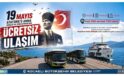19 Mayıs’ta toplu taşıma fiyatsız