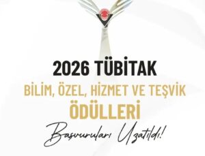 2026 Yılı TÜBİTAK Bilim, Özel, Hizmet ve Teşvik Ödülleri Başvuruları Uzatıldı