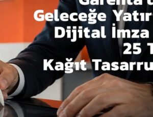 Garenta’nın Kâğıttan Dijitale Dönüşümü Doğaya Nefes Aldırdı