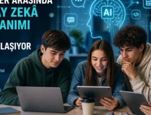 Gençler İçin Yapay Zekâ Fırsat mı Tehlike mi?