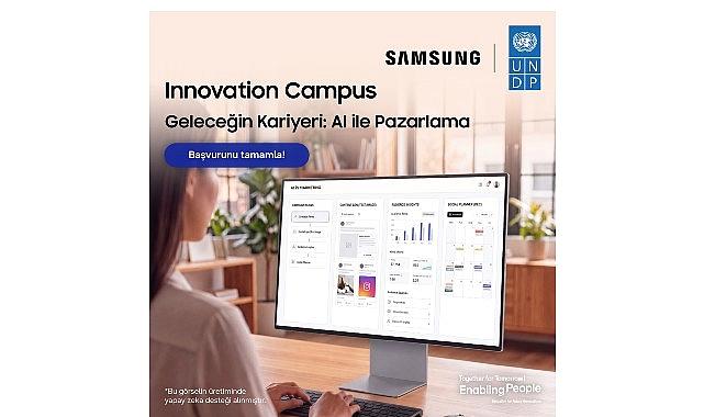 Samsung ve UNDP, Innovation Campus Yapay Zekâ ile Pazarlama eğitimleri için gençlerin müracaatlarını bekliyor