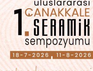  1. Uluslararası Çanakkale Seramik Sempozyumu Başladı