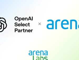 Arena, OpenAI Select Partner Unvanını Aldı