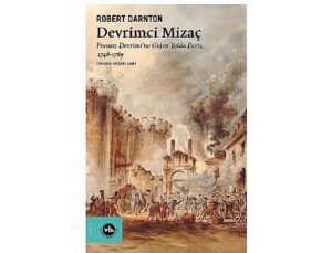 Fransız İhtilali’ne yeni bir yorum: “Devrimci Mizaç”