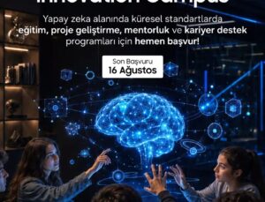 Innovation Campus’un Yeni Yapay Zekâ Sınıfı için Başvurularda Geri Sayım Başladı